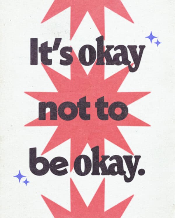 It's okay to not be okay