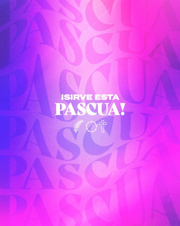 ¡Sirve esta Pascua!