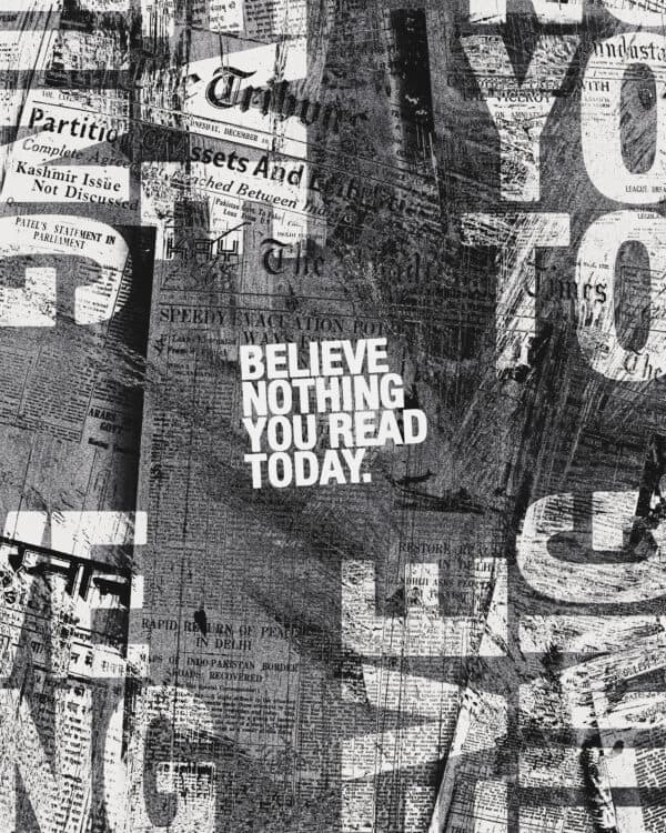 Believe nothing you read today.