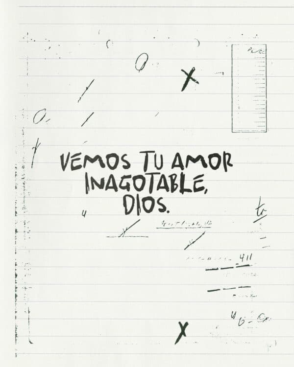 Vemos tu amor inagotable, Dios.