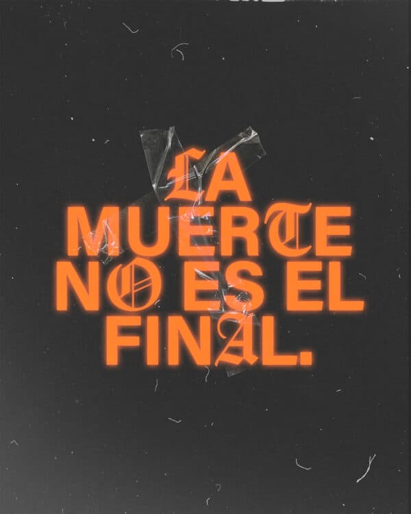 La muerte no es el final.