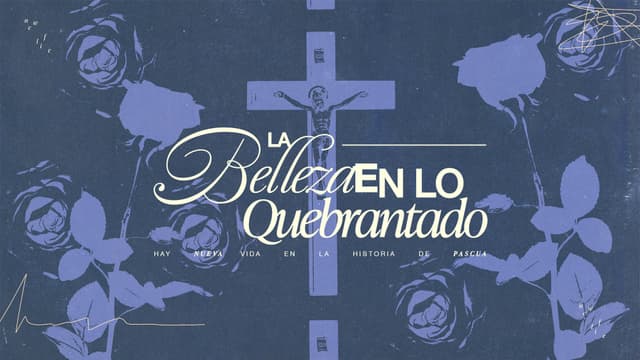 La belleza en lo quebrantado. Hay nueva vida en la historia de pascua.