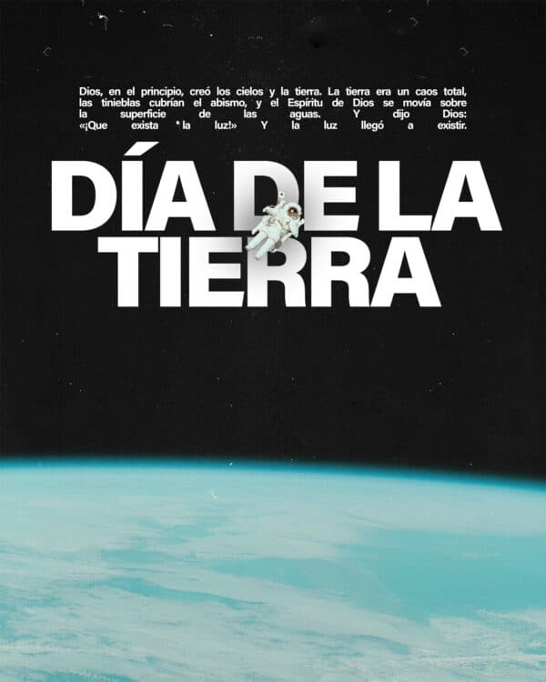 Día de la Tierra. Dios, en el principio, creó los cielos y la tierra. La tierra era un caos total, las tinieblas cubrían el abismo, y el Espíritu de Dios se movía sobre la superficie de las aguas. Y dijo Dios: «¡Que exista la luz!» Y la luz llegó a existir.