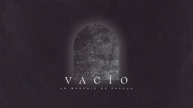 Vacío: un mensaje de Pascua
