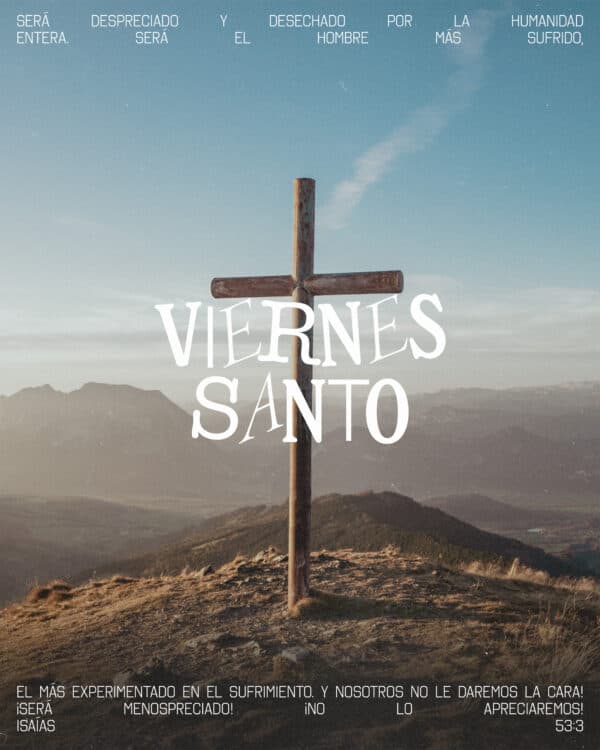 Será despreciado y desechado por la humanidad  entera. Será el hombre más sufrido, el más experimentado en el sufrimiento. Y nosotros no le daremos la cara! ¡Será menospreciado! ¡No lo apreciaremos! Isaías 53:3 - Viernes Santo.