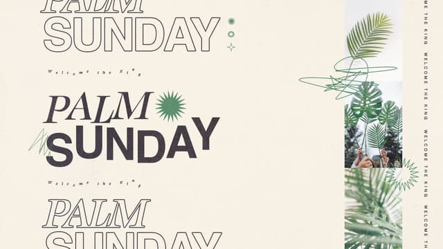 Palm Sunday: Welcome the king!