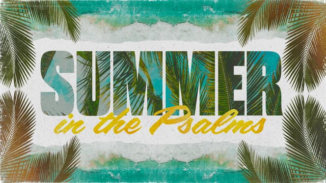 Summer in the Psalms