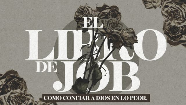 El Libro de Job: como confiar a Dios en lo peor.