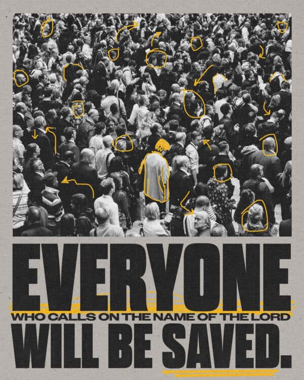 "Everyone who calls on the name of the Lord will be saved." - Romans 10:13