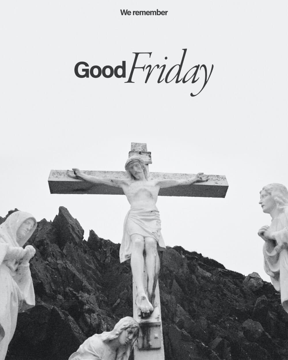 We remember Good Friday