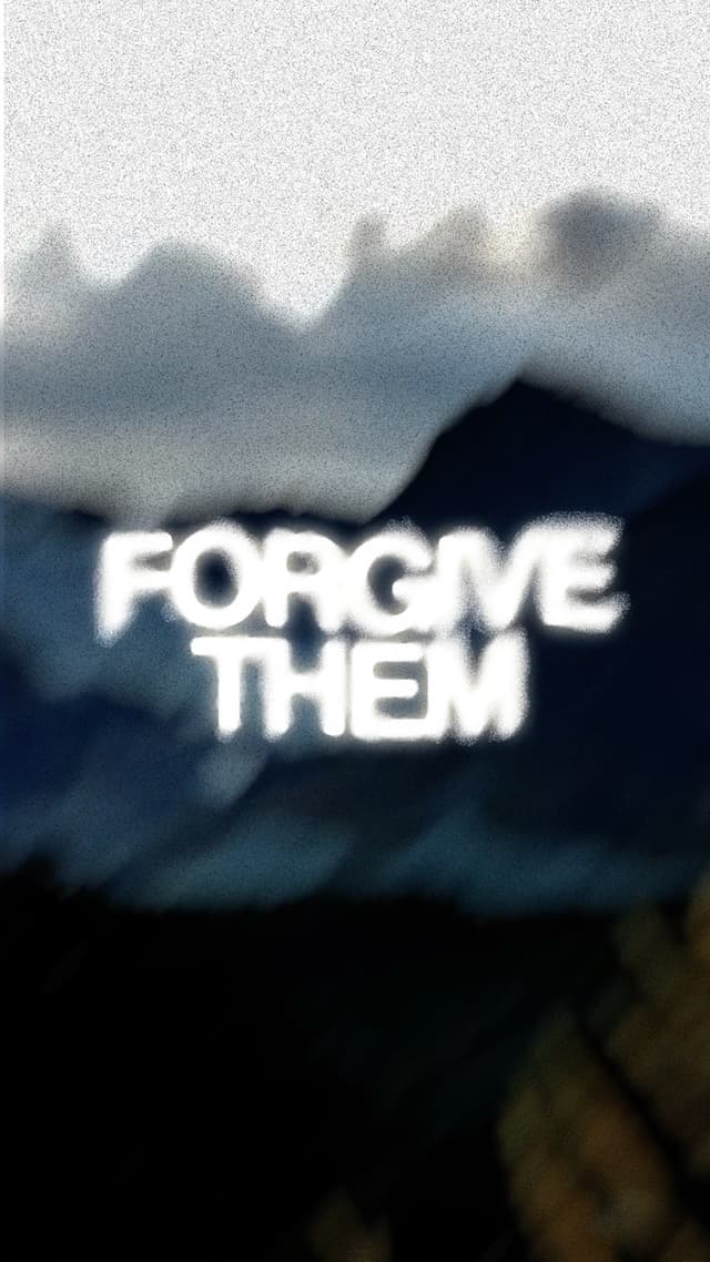 Forgive them