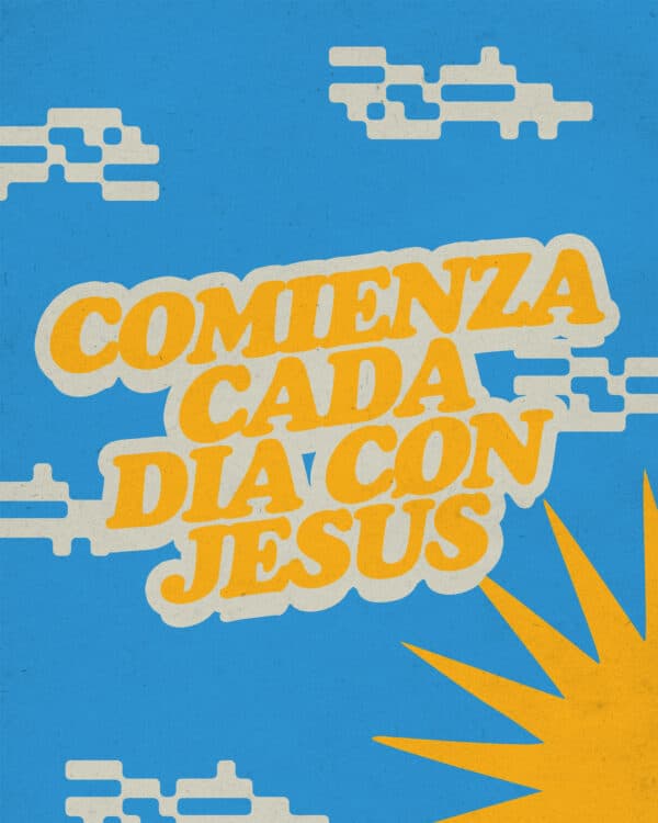 Comienza cada día con Jesús