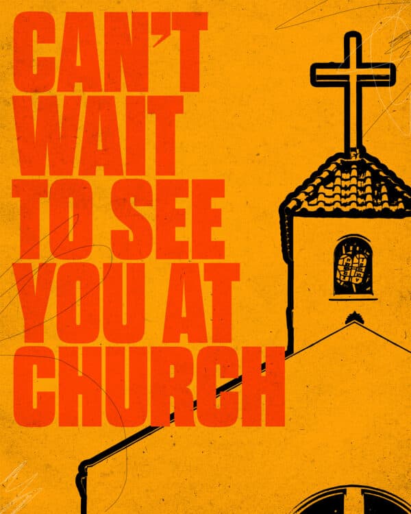 Can't wait to see you at church!