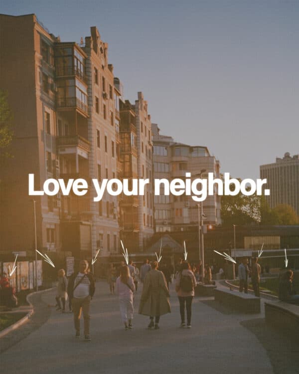 Love your neighbor