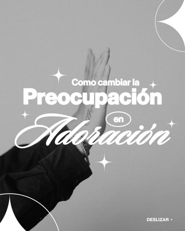 Como cambiar la preocupación en adoración. 1) Enfócate en Jesús y no en tus problemas. 2) Cada vez que te preocupes, ora. Dile a Dios tus preocupaciones. 3) Agradece a Dios por las maneras en que Él ha sido fiel en tu vida.