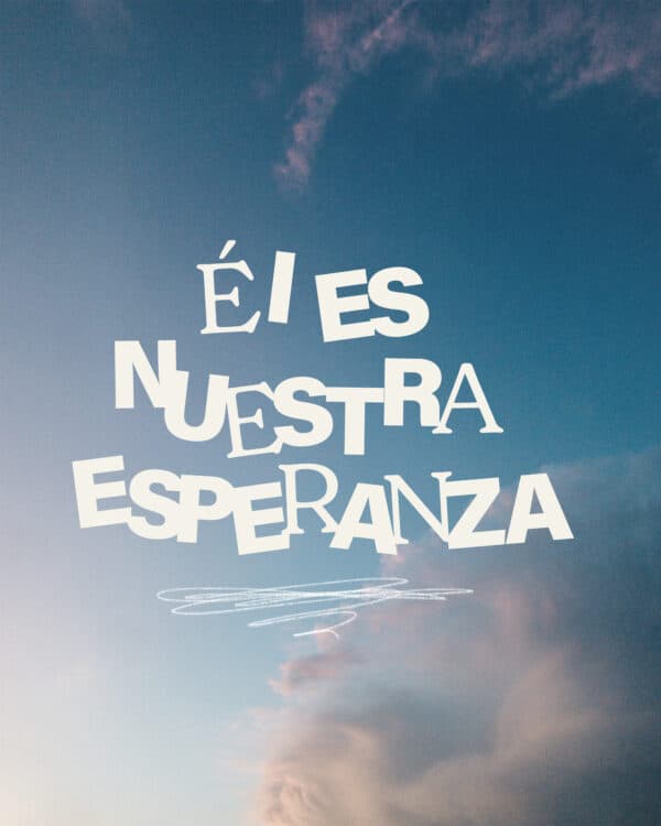 Él es nuestra esperanza