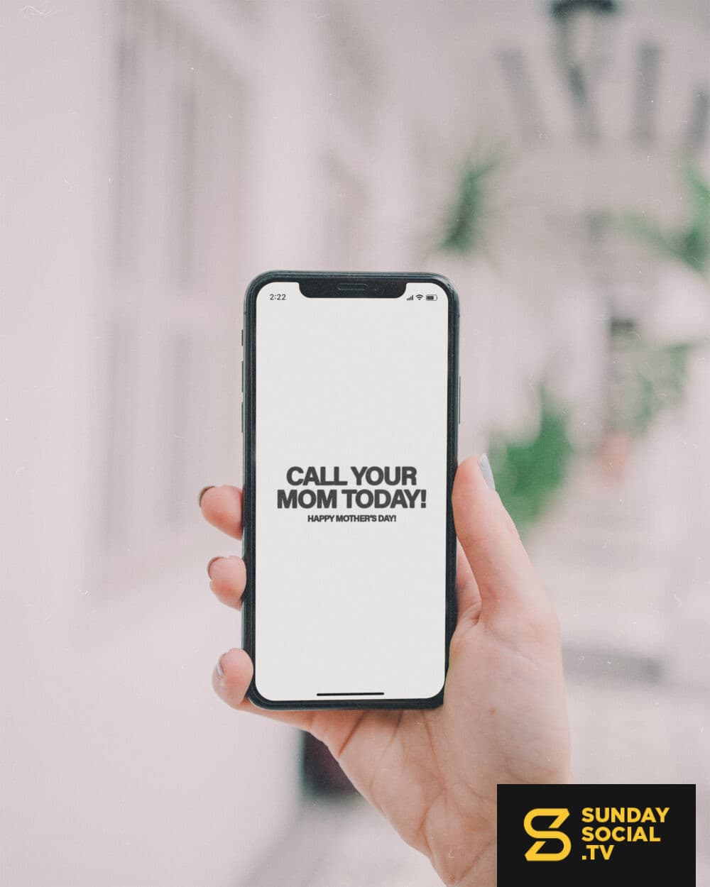 Call your mom today! Happy Mother's Day