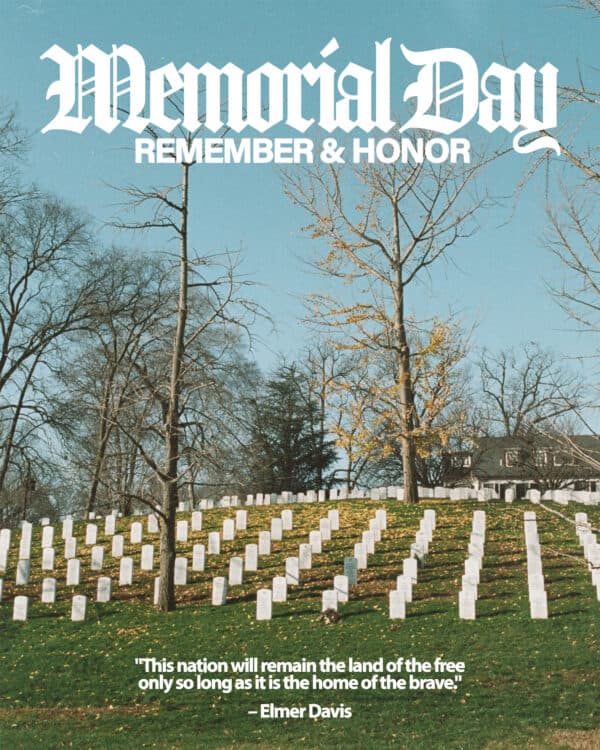 Memorial Day. Remember and honor. "This nation will remain the land of the free only so long as it is the home of the brave." – Elmer Davis