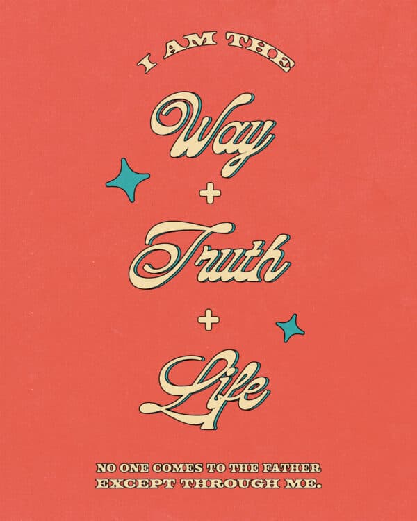 "I am the way and the truth and the life. No one comes to the Father except through me." - John 14:6