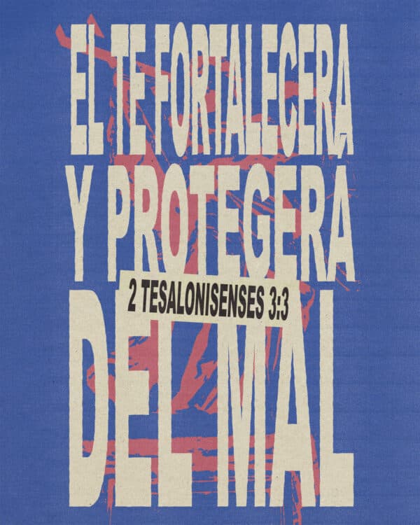 "Él te fortalecerá y protegerá del mal." - 2 Tesalonisenses 3:3