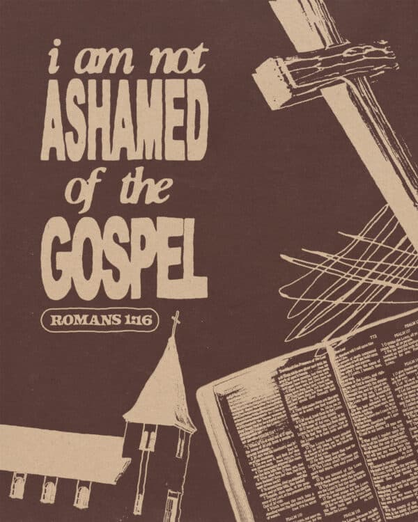 "I am not ashamed of the gospel." - Romans 1:16