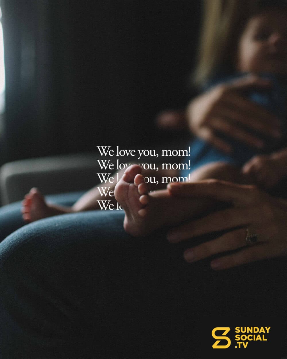We love you, mom!