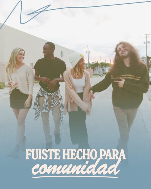 Fuiste hecho para comunidad