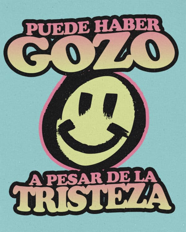 Puede haber gozo a pesar de la tristeza.