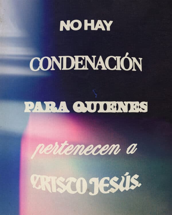No hay condenación para quienes pertenecen a Cristo Jesús