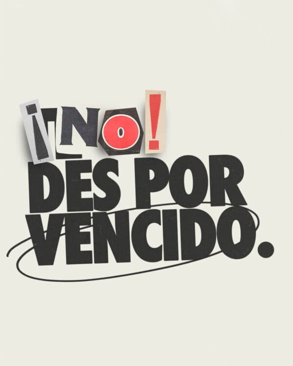 ¡No te des por vencido!