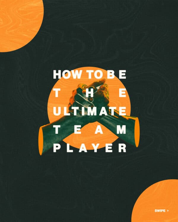 How to be the ultimate team player. (1) Assume the best about others. (2) Be a good friend to those on your team. (3) Learn from and teach others what you know. (4) Encourage others.