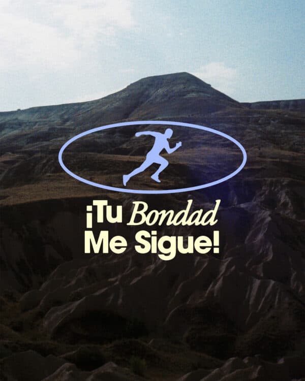 ¡Tu bondad me sigue!