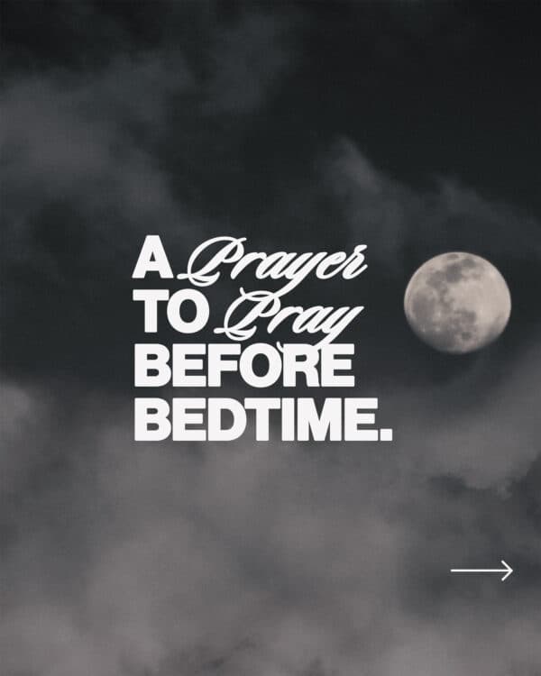 A prayer to pray before bedtime. God, I pray that you would give me peace tonight. Let your thoughts fill my heart, not the anxieties of the day. Help me to think on your goodness as I fall asleep. Give me rest so that I can honor you with my day.