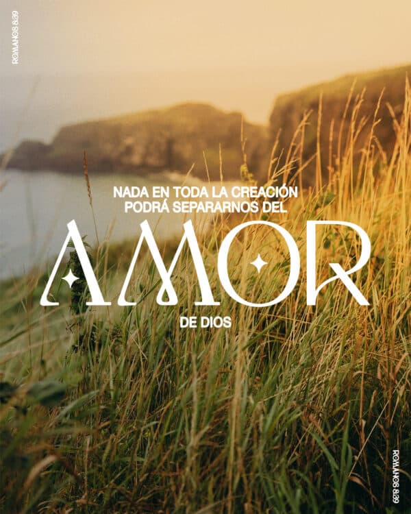"Nada en toda la creación podrá separarnos del amor de Dios." - Romanos 8:39