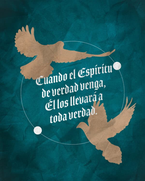 "Cuando el Espíritu de verdad venga, Él los llevará a toda verdad." - Juan 16:13