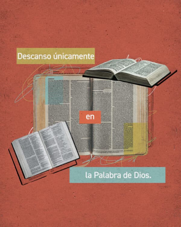 Descanso únicamente en la Palabra de Dios.