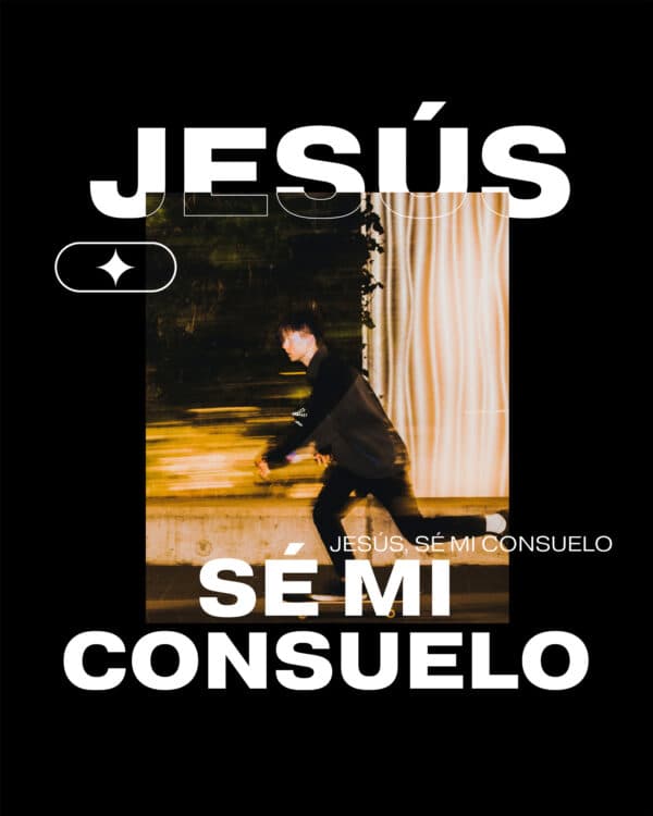 Jesús, sé mi consuelo.