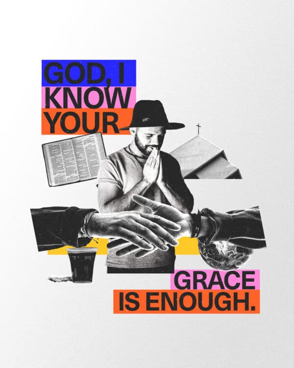 God, I know your grace is enough.