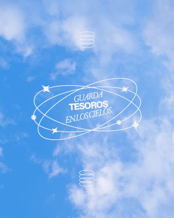 Guarda tesoros en los cielos