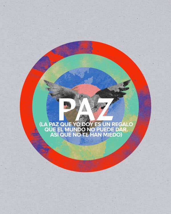 Paz (la paz que yo doy es un regalo que el mundo no puede dar. Así que no te han miedo)