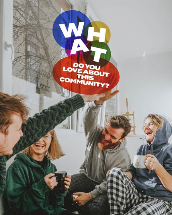 What do you love about this community?