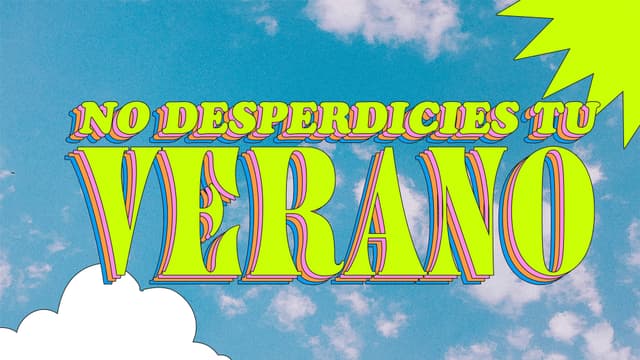 No desperdicies tu Verano