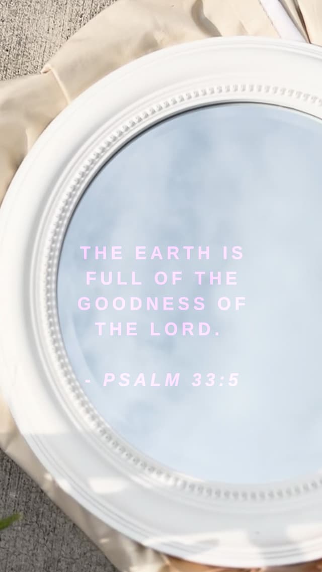 The Earth is Full of the Goodness of the Lord