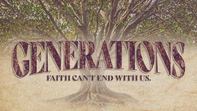 Generations: Faith can't end with us.