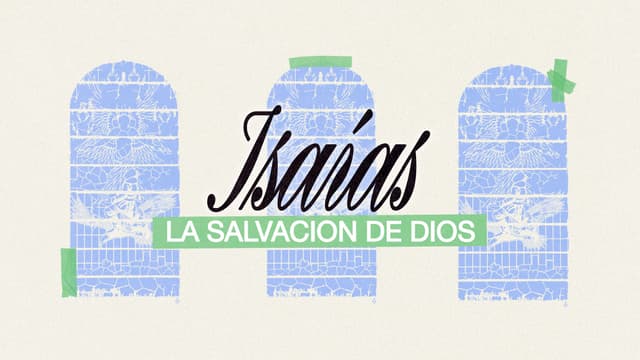 Isaías: La salvación de Dios