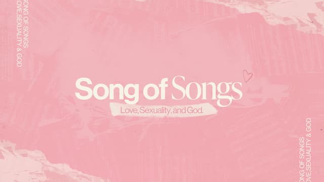 Song of Songs: Love, sexuality, and God.