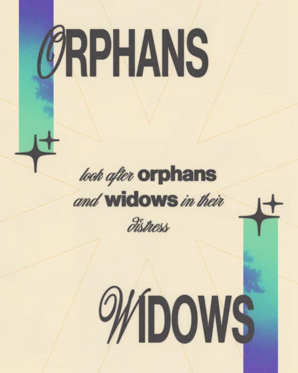 "Look after orphans and widows in their distress." - James 1:27