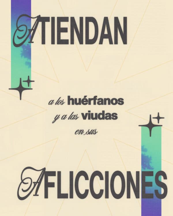 "Atiendan a los huérfanos y a las viudas en sus aflicciones." - Santiago 1:27