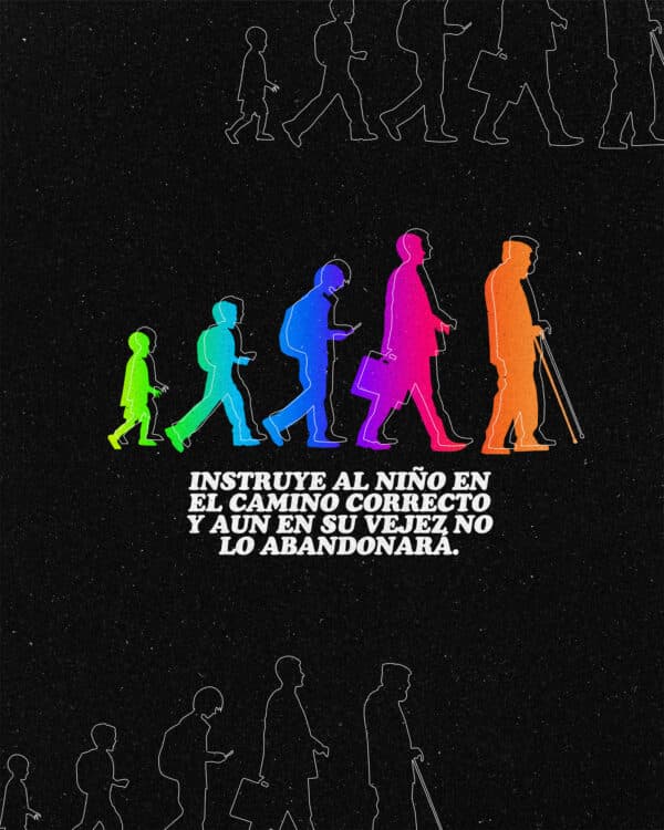 "Instruye al niño en el camino correcto y aun en su vejez no lo abandonará." - Proverbios 22:6