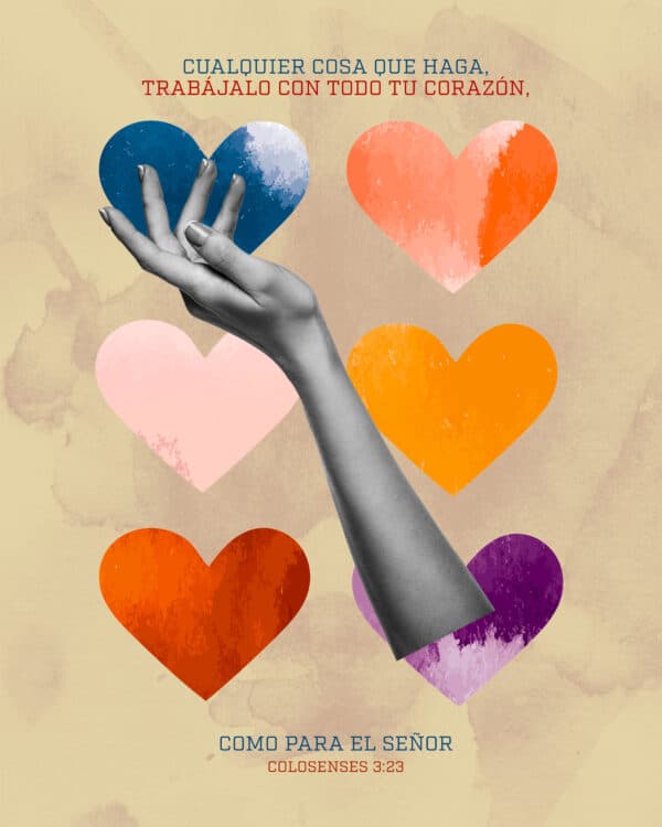 "Cualquier cosa que haga, trabájalo con todo tu corazón, como para el Señor." - Colosenses 3:23